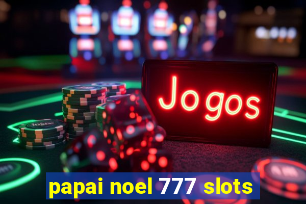 papai noel 777 slots